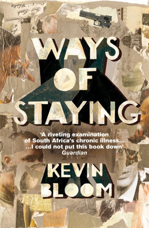 Cover of the book Ways Of Staying by Kevin Bloom, Granta Publications