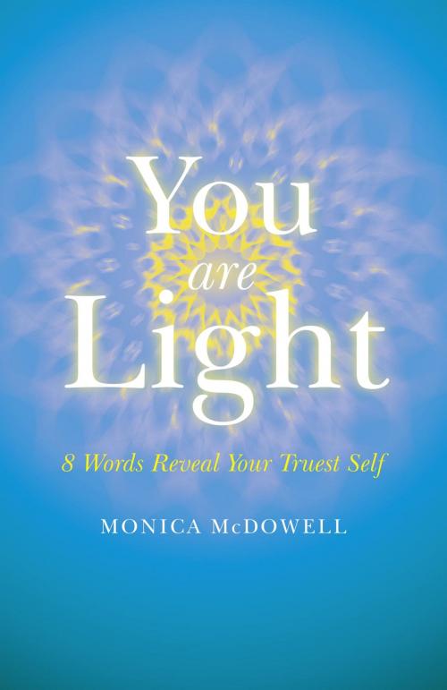 Cover of the book You are Light by Monica McDowell, John Hunt Publishing