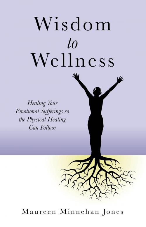 Cover of the book Wisdom to Wellness by Maureen Jones, John Hunt Publishing