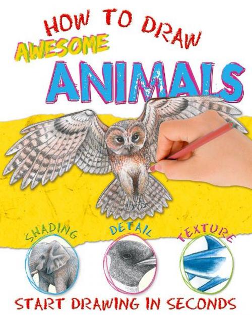 Cover of the book How to Draw Awesome Animals by Miles Kelly, Miles Kelly Publishing