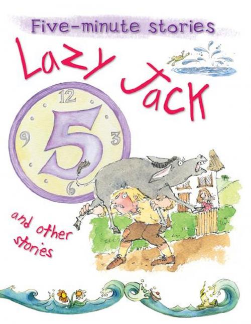 Cover of the book Lazy Jack and Other Stories by Miles Kelly, Miles Kelly Publishing