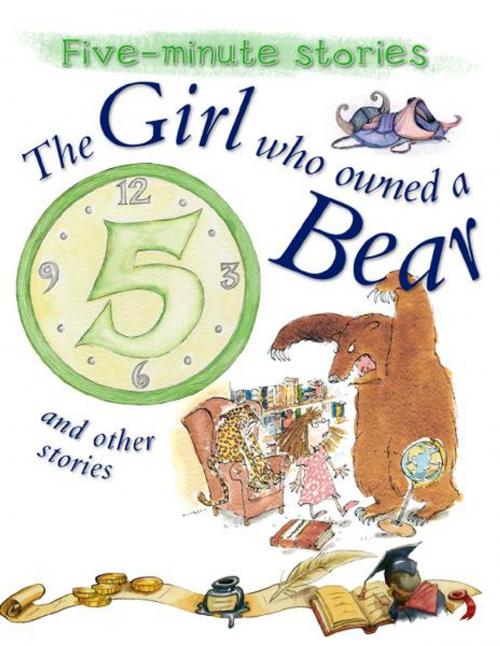 Cover of the book The Girl who owned a Bear and Other Stories by Miles Kelly, Miles Kelly Publishing