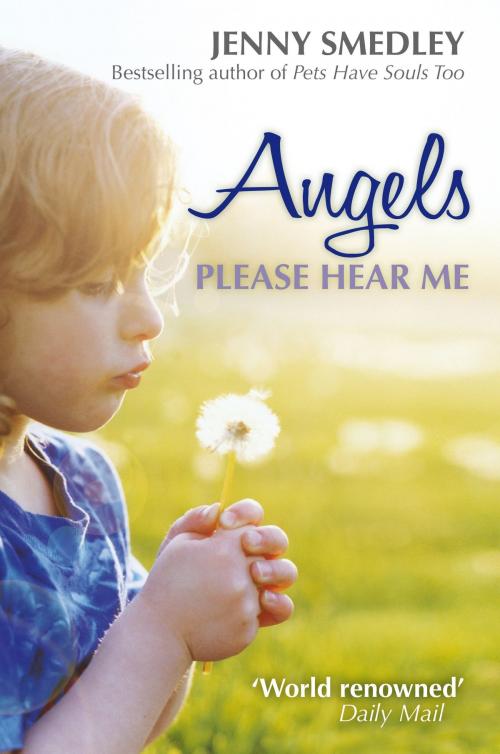 Cover of the book Angels Please Hear Me by Jenny Smedley, Hay House