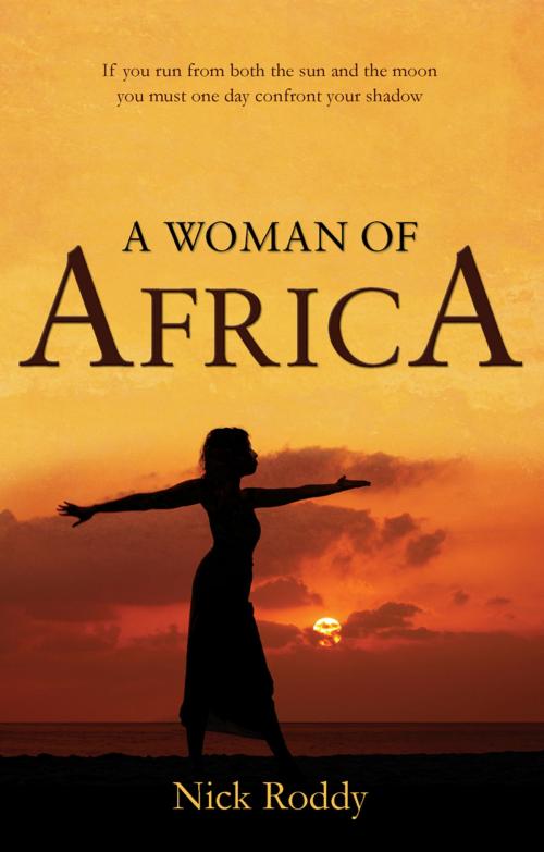Cover of the book A Woman of Africa by Nick Roddy, Troubador Publishing Ltd
