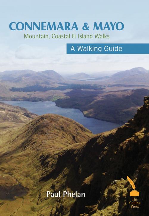 Cover of the book Connemara & Mayo – A Walking Guide : Mountain, Coastal & Island Walks by Paul Phelan, The Collins Press