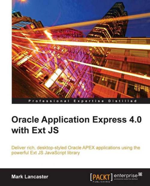 Cover of the book Oracle Application Express 4.0 with Ext JS by Mark Lancaster, Packt Publishing