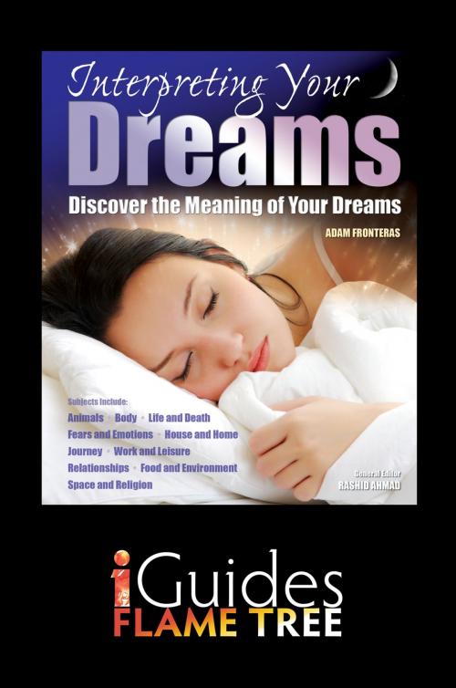 Cover of the book Interpreting Your Dreams: Discover the Meaning of Your Dreams by Adam Fronteras, Rashid Ahmad, Flame Tree iGuides, Flame Tree iGuides