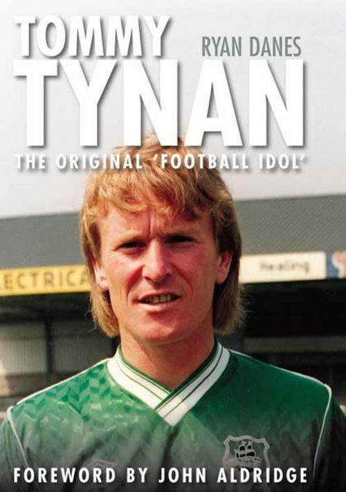 Cover of the book Tommy Tynan - The Original Football Idol by Ryan Danes, DB Publishing