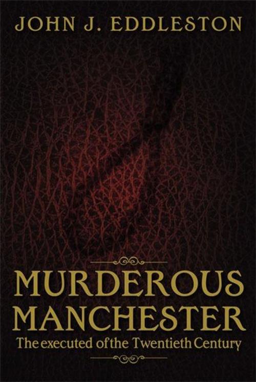 Cover of the book Murderous Manchester by John J Eddleston, DB Publishing