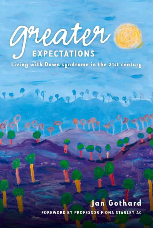 Cover of the book Greater Expectations by Jan Gothard, Professor Fiona Stanley, Fremantle Press