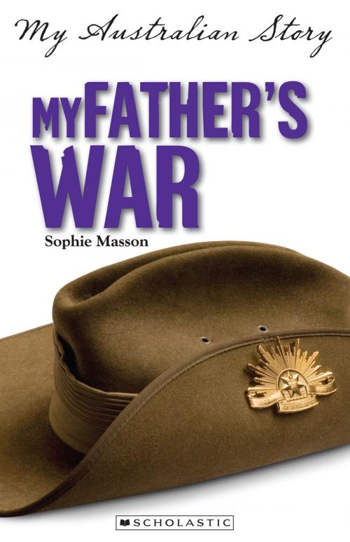 Cover of the book My Father's War by Sophie Masson, Scholastic Australia