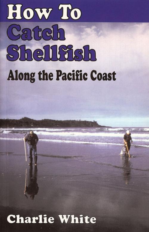Cover of the book How to Catch Shellfish by Charlie White, Heritage House