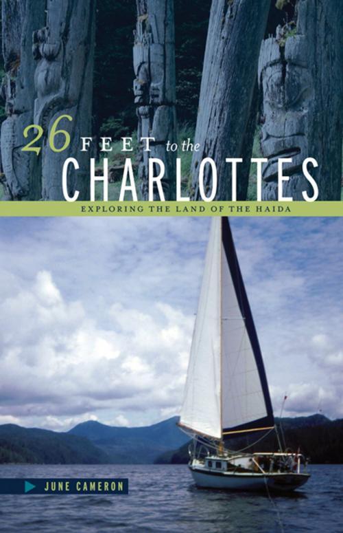 Cover of the book 26 Feet to the Charlottes: Exploring the Land of the Haida by June Cameron, Heritage House