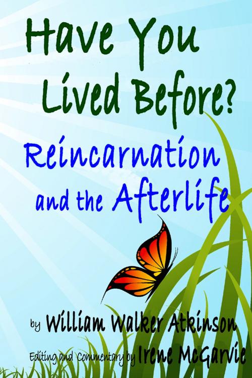 Cover of the book Have You Lived Before? Reincarnation and the Afterlife by Irene McGarvie, Nixon-Carre