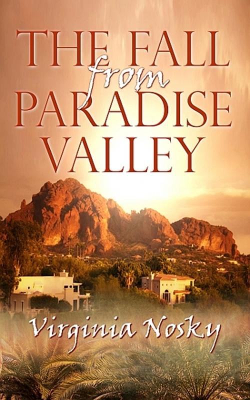 Cover of the book The Fall From Paradise Valley by Virginia Nosky, Champagne Book Group