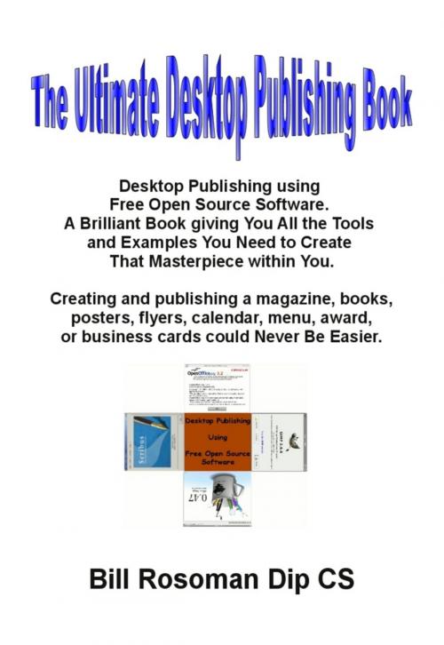 Cover of the book The Ultimate Desktop Publishing Book by Bill Rosoman, Bill Rosoman