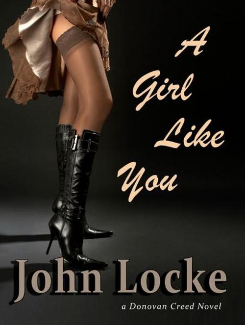 Cover of the book A Girl Like You by John Locke, John Locke