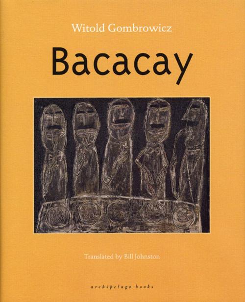 Cover of the book Bacacay by Witold Gombrowicz, Steerforth Press