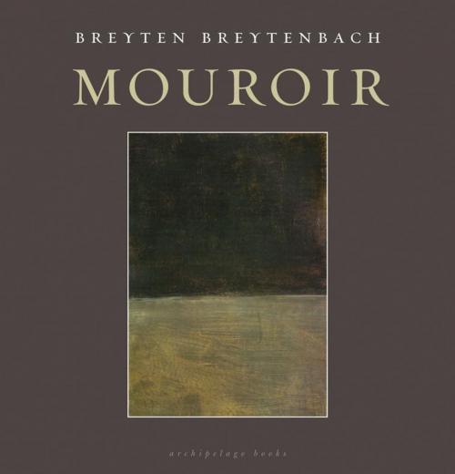 Cover of the book Mouroir by Breyten Breytenbach, Steerforth Press