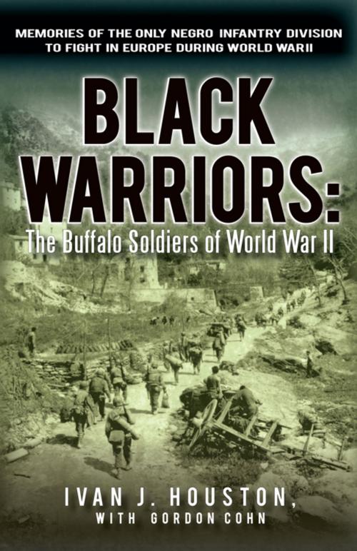 Cover of the book Black Warriors: the Buffalo Soldiers of World War Ii by Gordon Cohn, Ivan J. Houston, iUniverse