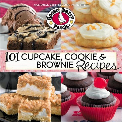 Cover of the book 101 Cupcake, Cookie & Brownie Recipes by Gooseberry Patch, Gooseberry Patch
