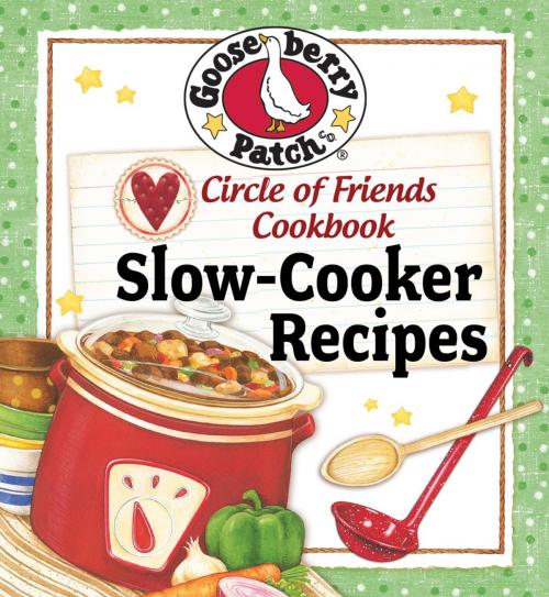 Cover of the book Circle Of Friends Cookbook: 25 Slow Cooker Recipes by Gooseberry Patch, Gooseberry Patch