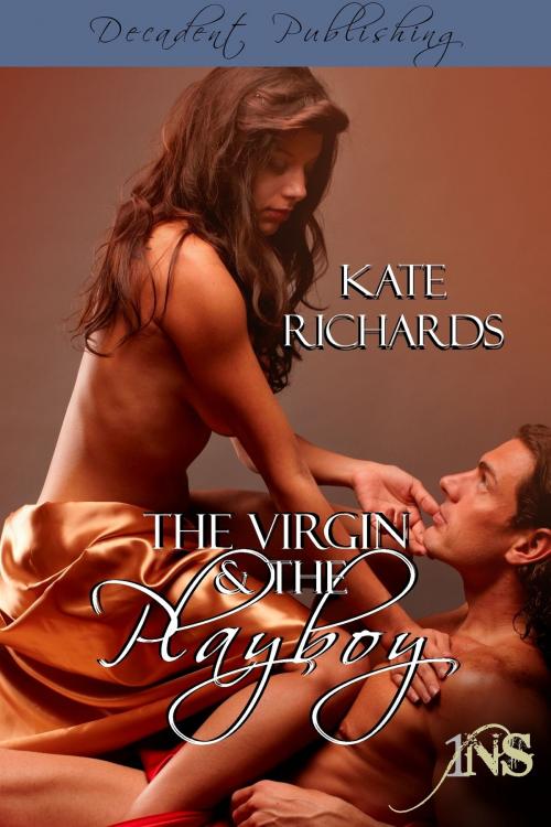 Cover of the book The Virgin and the Playboy (1Night Stand) by Kate Richards, Decadent Publishing