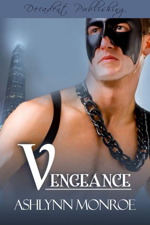 Cover of the book Vengeance by Ashlynn Monroe, Decadent Publishing