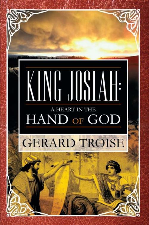 Cover of the book King Josiah by Gerard Troise, Yorkshire Publishing