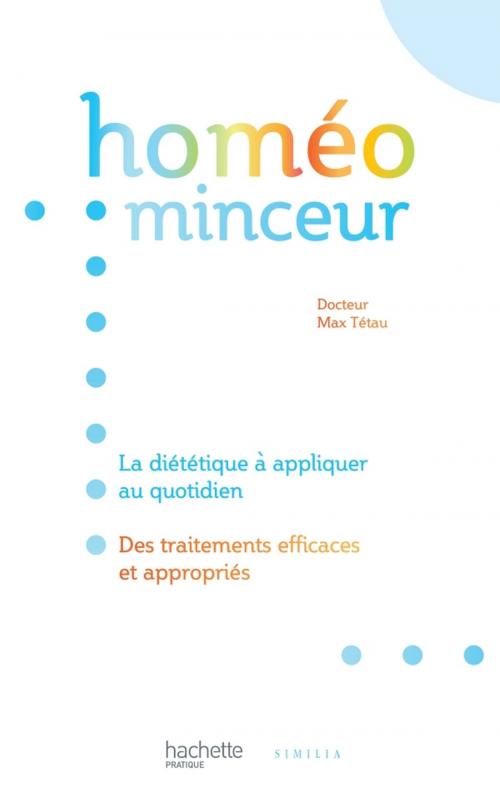Cover of the book Homeo minceur by Docteur Max Tetau, Hachette Pratique