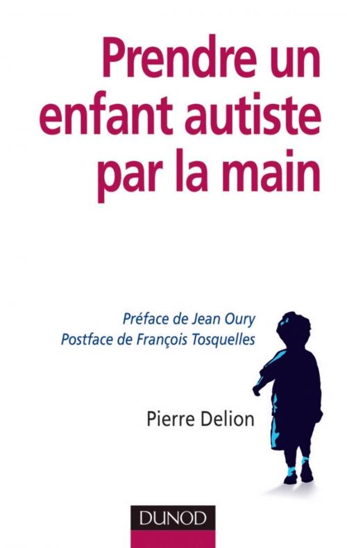 Cover of the book Prendre un enfant autiste par la main by Pierre Delion, Dunod