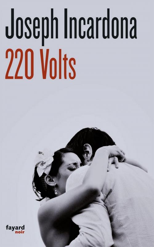 Cover of the book 220 volts by Joseph Incardona, Fayard