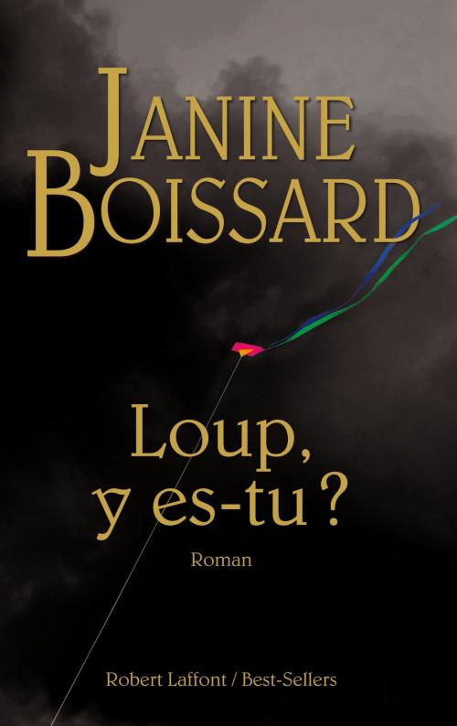 Cover of the book Loup, y es-tu? by Janine BOISSARD, Groupe Robert Laffont