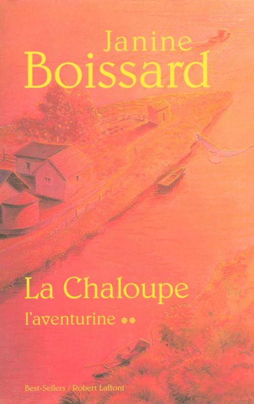 Cover of the book La chaloupe - Tome 2 by Janine BOISSARD, Groupe Robert Laffont