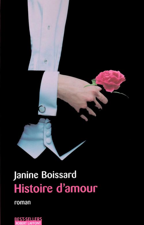 Cover of the book Histoire d'amour by Janine BOISSARD, Groupe Robert Laffont