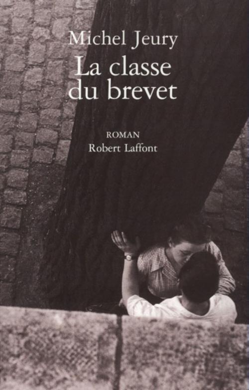 Cover of the book La classe du brevet by Michel JEURY, Groupe Robert Laffont