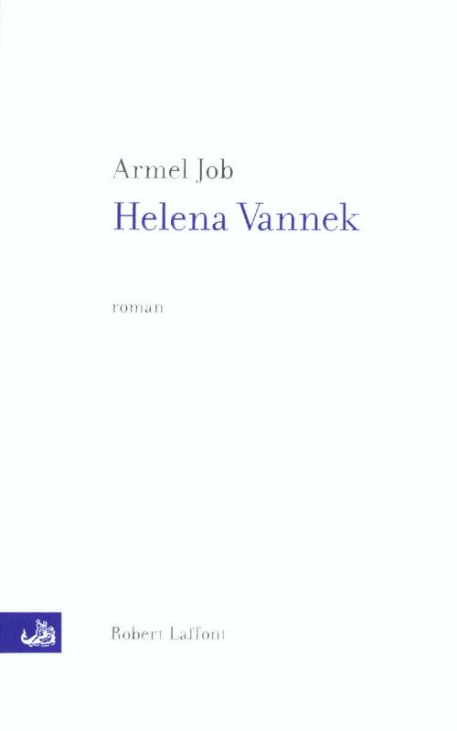 Cover of the book Héléna Vannek by Armel JOB, Groupe Robert Laffont