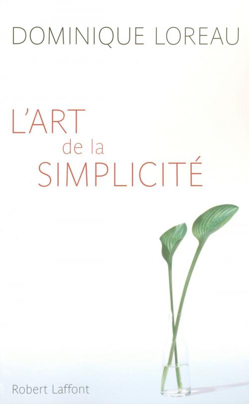Cover of the book L'Art de la simplicité by Dominique LOREAU, Groupe Robert Laffont