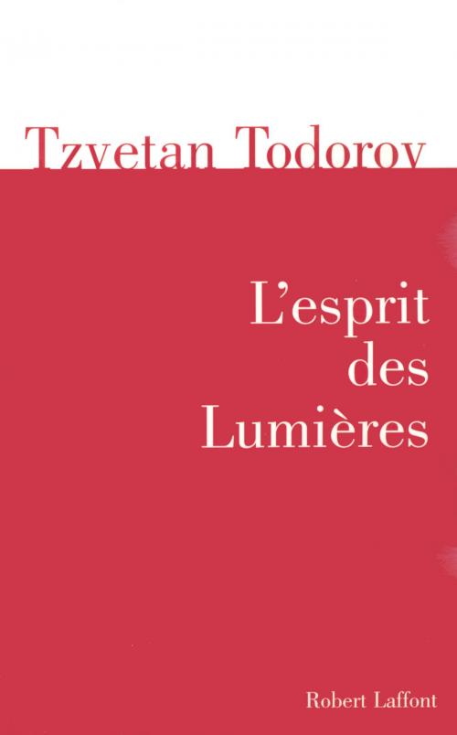 Cover of the book L'esprit des Lumières by Tzvetan TODOROV, Groupe Robert Laffont