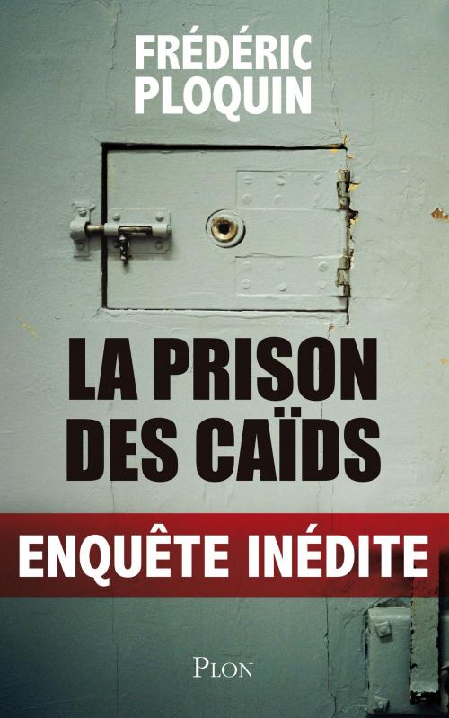 Cover of the book La prison des caïds by Frédéric PLOQUIN, Place des éditeurs