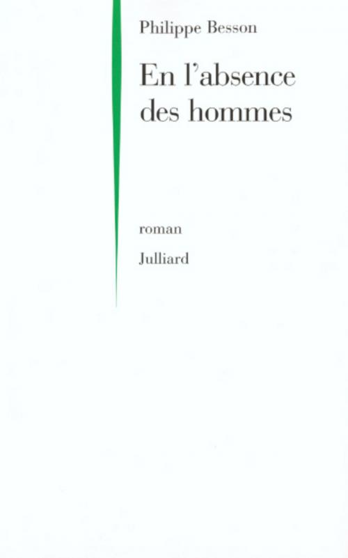Cover of the book En l'absence des hommes by Philippe BESSON, Groupe Robert Laffont