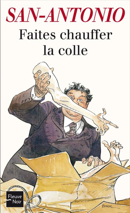Cover of the book Faites chauffer la colle by SAN-ANTONIO, Univers Poche