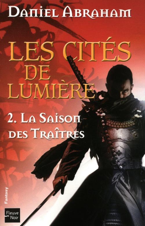 Cover of the book Les Cités de Lumière - Tome 2 by Daniel ABRAHAM, Univers Poche