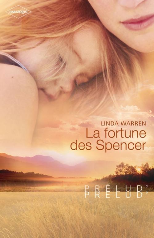 Cover of the book La fortune des Spencer (Harlequin Prélud') by Linda Warren, Harlequin