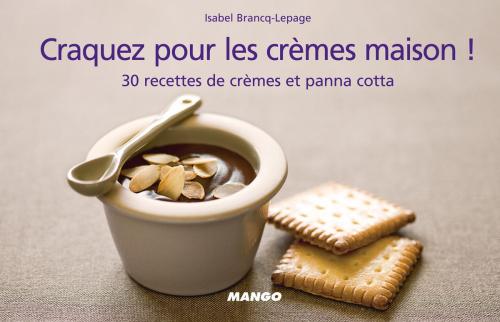 Cover of the book Craquez pour les crèmes maison ! by Isabel Brancq-Lepage, Mango