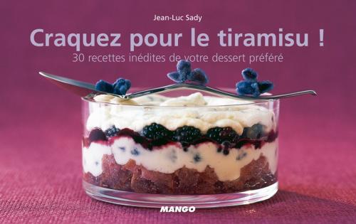 Cover of the book Craquez pour le tiramisu ! by Jean-Luc Sady, Mango