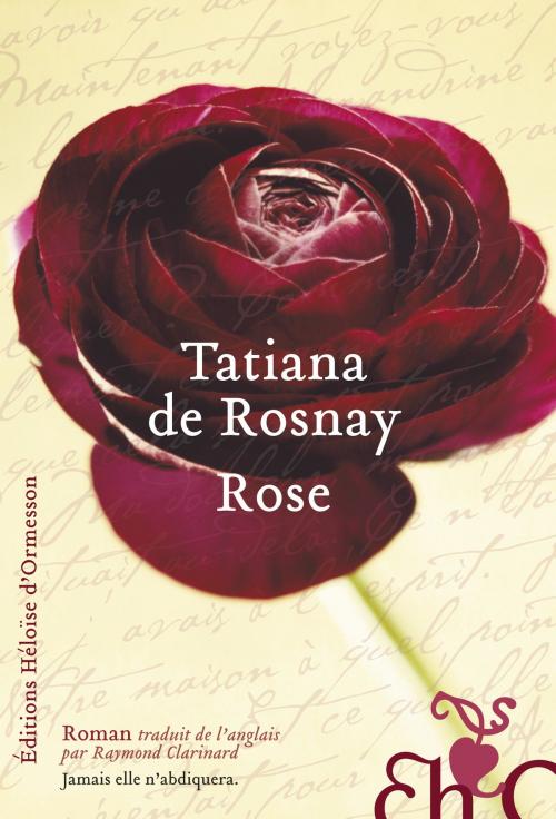 Cover of the book Rose by Tatiana de Rosnay, Héloïse d'Ormesson