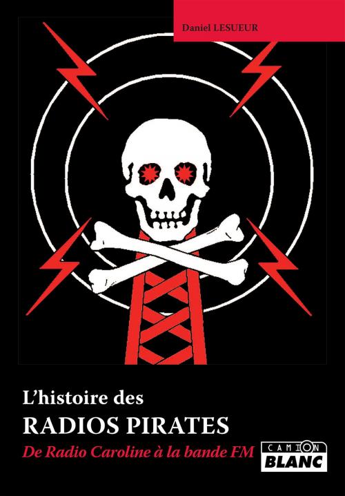 Cover of the book RADIOS PIRATES by Daniel Lesueur, Camion Blanc