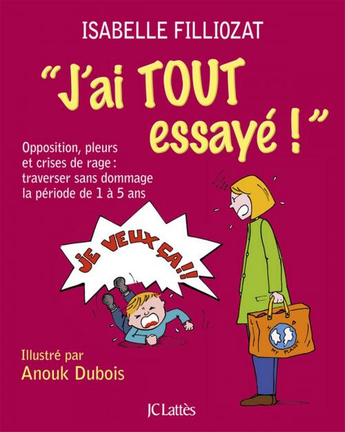 Cover of the book J'ai tout essayé ! by Isabelle Filliozat, JC Lattès