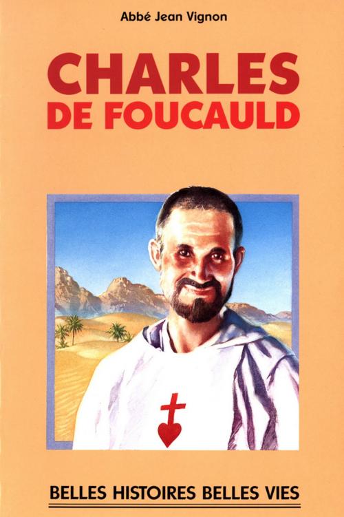 Cover of the book Bienheureux Charles de Foucauld by Jean Vignon, Mame